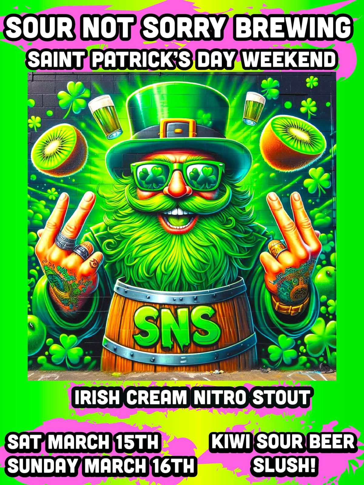 Saint Paddy's Day Weekend at Sour Not Sorry Brewing 