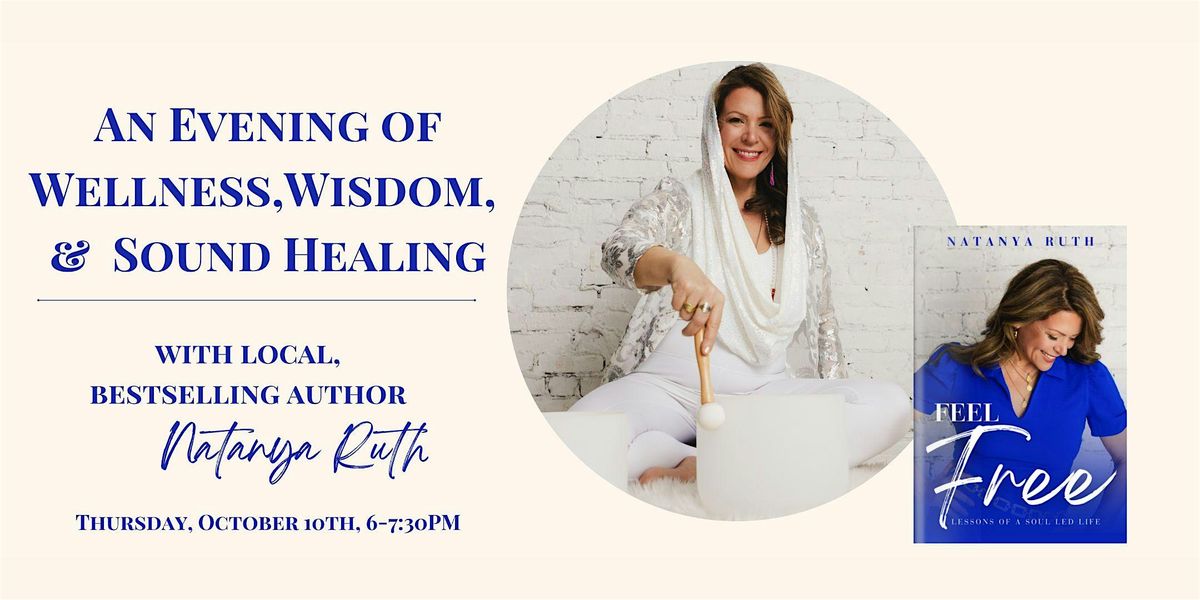 Feel Free: Lessons of a Soul Led Life - An Evening with Natanya Ruth