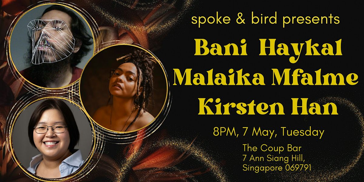 Spoke & Bird presents: Kirsten Han, Bani Haykal & Malaika Mfalme