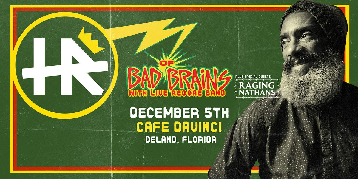 H.R. OF BAD BRAINS w\/ THE RAGING NATHANS - DELAND