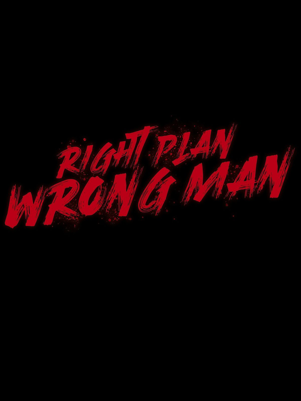 CAST & CREW "RIGHT PLAN WRONG MAN" MOVIE PREMIERE