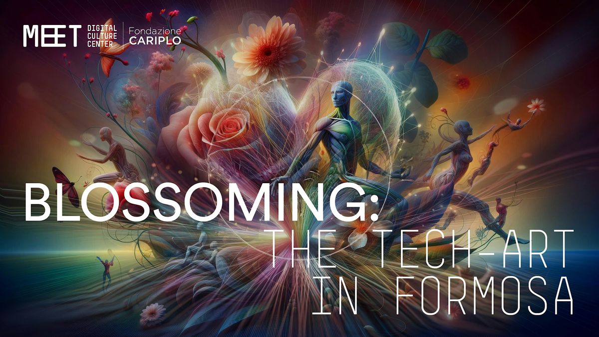 Opening | L\u2019arte digitale fiorisce con Blossoming: The Tech-Art in Formosa