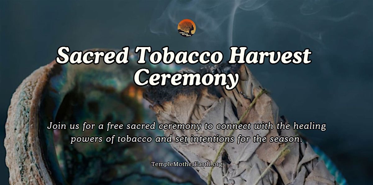 Sacred Tobacco Harvest Ceremony