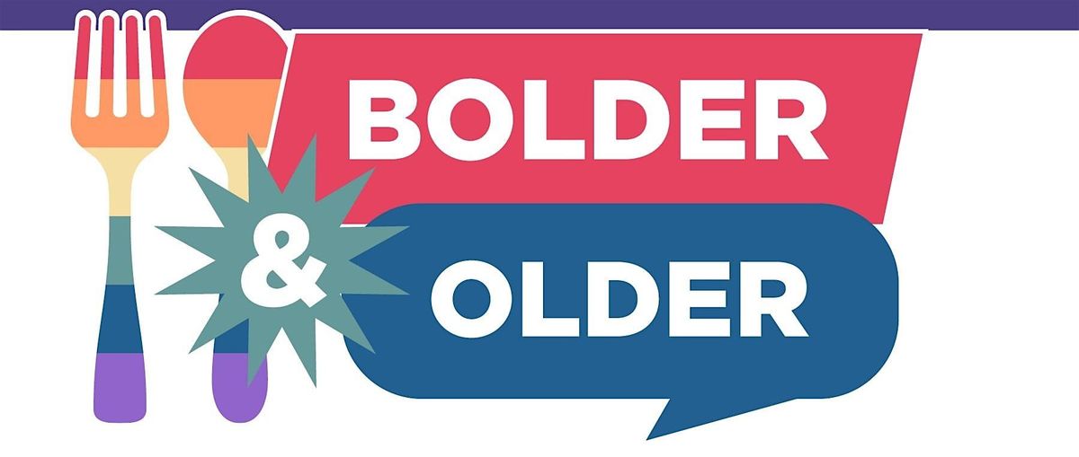 Bolder & Older 2024: LGBTQ+ Pride Dinner & Concert
