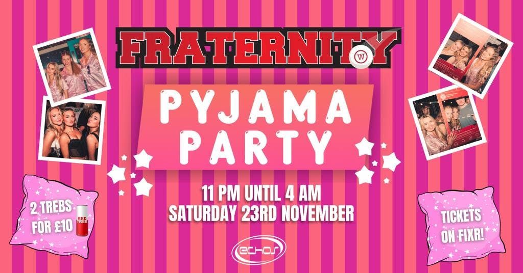 Fraternity Presents: Pyjama Party! \ud83d\udca4 \ud83e\udd73 \ud83d\udc5a