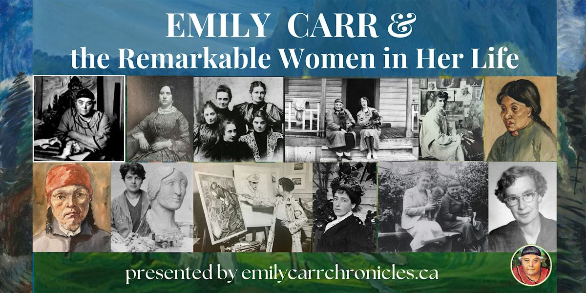 Presentation:  Emily Carr & the Remarkable Women in Her Life