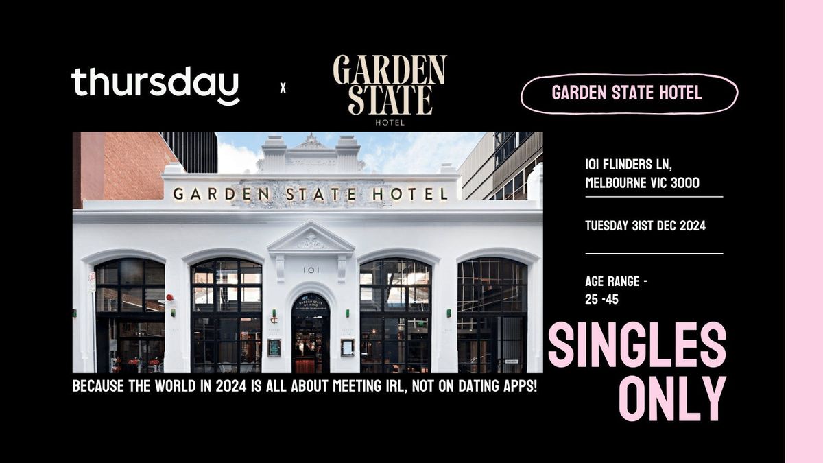 Thursday | NYE - Garden State Hotel (25-45) | Melbourne