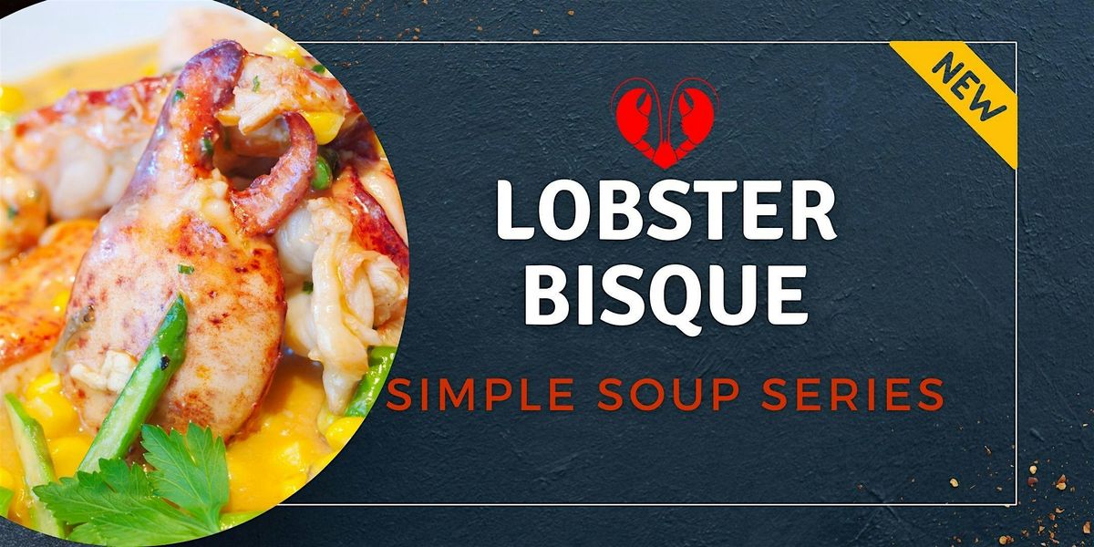 Simple Soup Series: Lobster Bisque