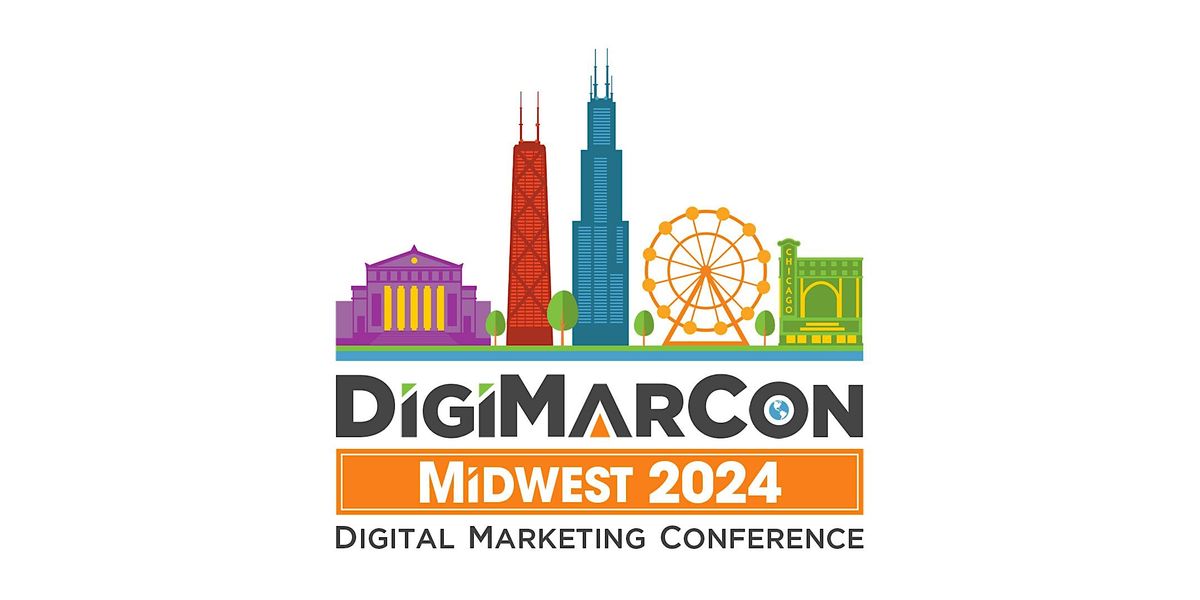 DigiMarCon Midwest 2024 - Digital Marketing, Media & Advertising Conference