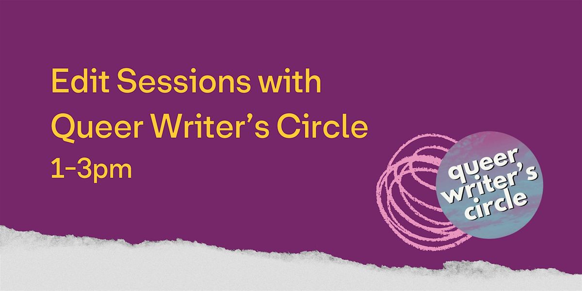 Edit Sessions with Queer Writer's Circle