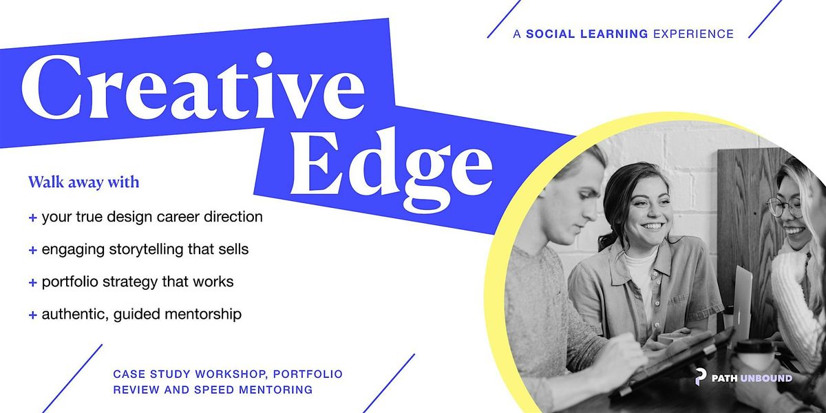 Creative Edge: Case Study Workshop, Portfolio Review and Speed Mentoring