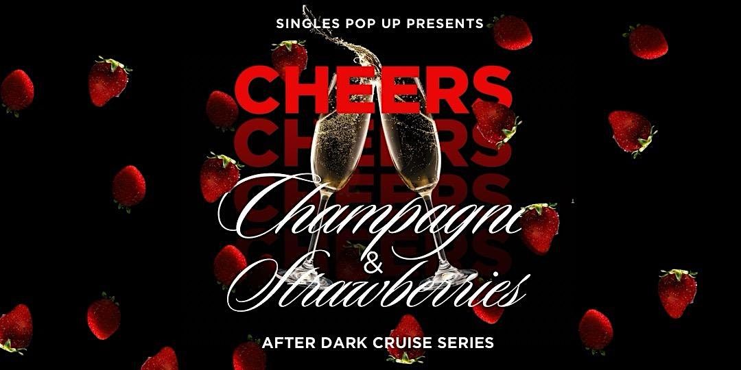 Singles Pop Up presents Cheers- Champagne & Strawberries After Dark