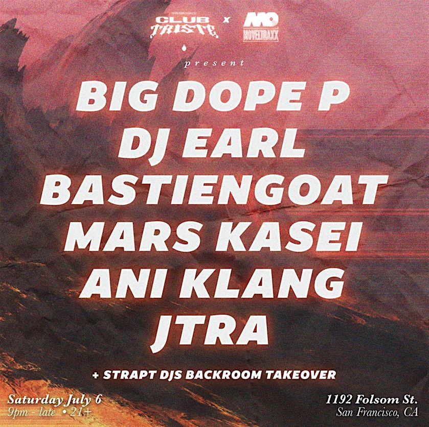 Moveltraxx & Club Triste present: Big Dope P & DJ Earl