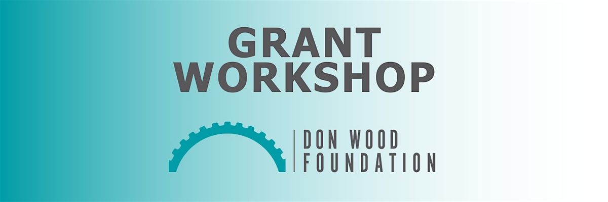 Don Wood Foundation Grant Workshop