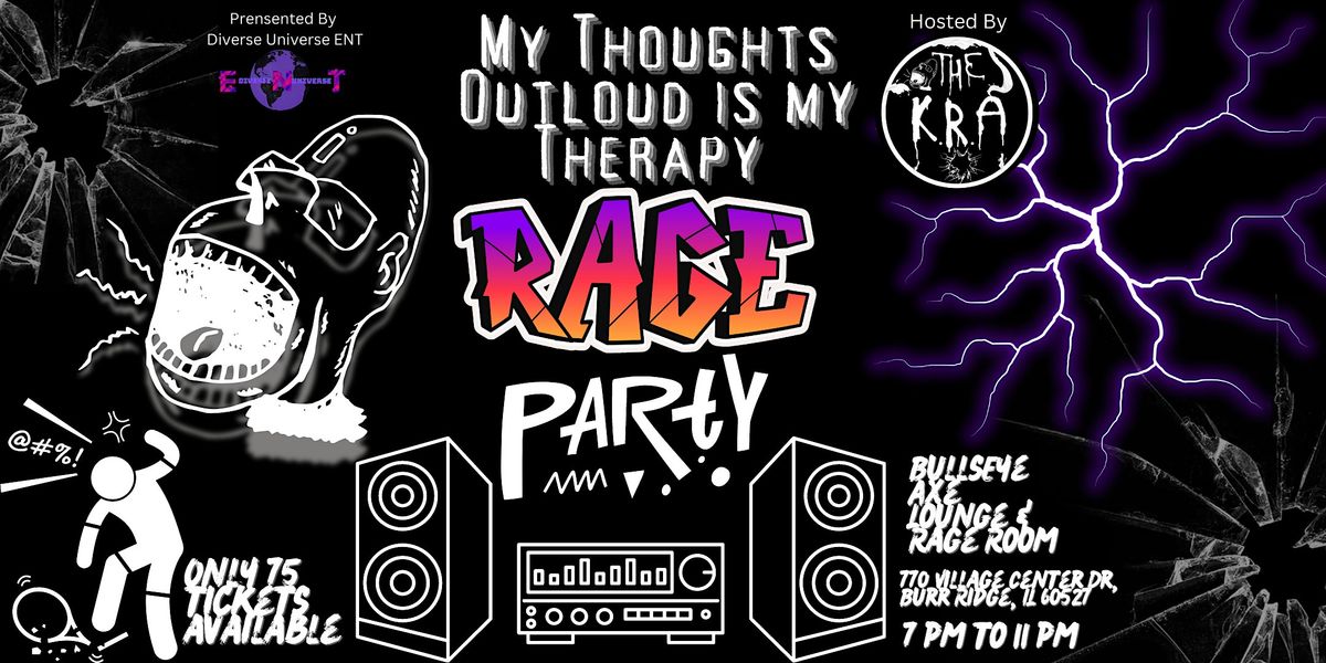 My Thoughts Outloud Is My Therapy (Rage Room Party)