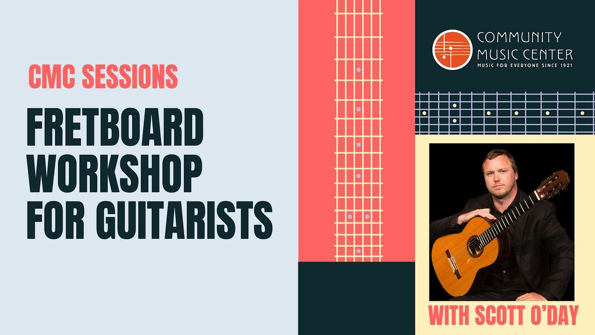 CMC Sessions: Fretboard Workshop for Guitarists