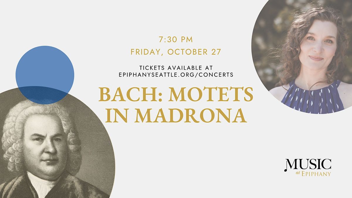 Bach: Motets in Madrona