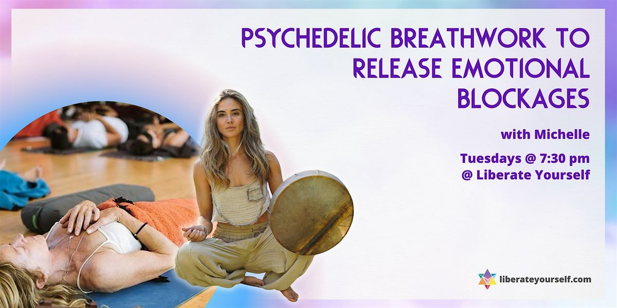 Psychedelic Breathwork to Release Emotional Blockages