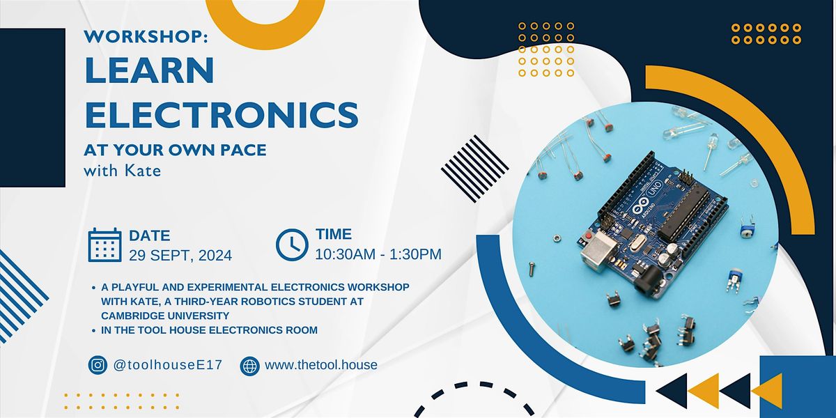 Learn Electronics at your own pace - drop in session at the Tool House E17