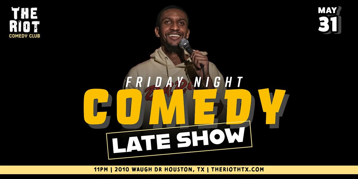 The Riot Comedy Club presents Late Show Friday Night Comedy Showcase