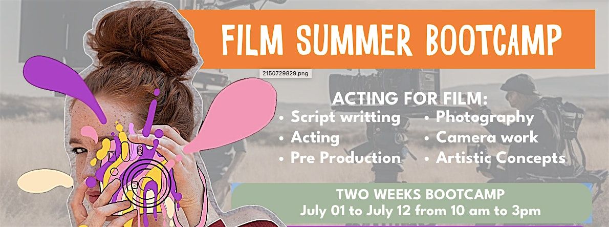 FILM  BOOT CAMP FOR TEENS SUMMER 2024 (TWO WEEKS)