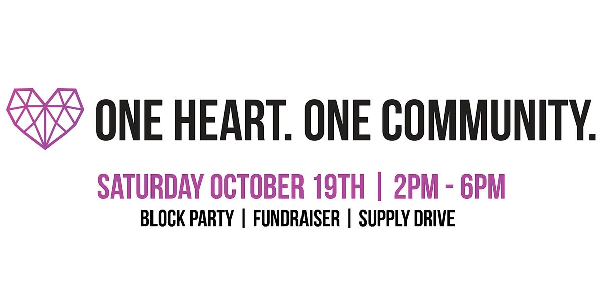 One Heart. One Community - Block Party & Fundraiser