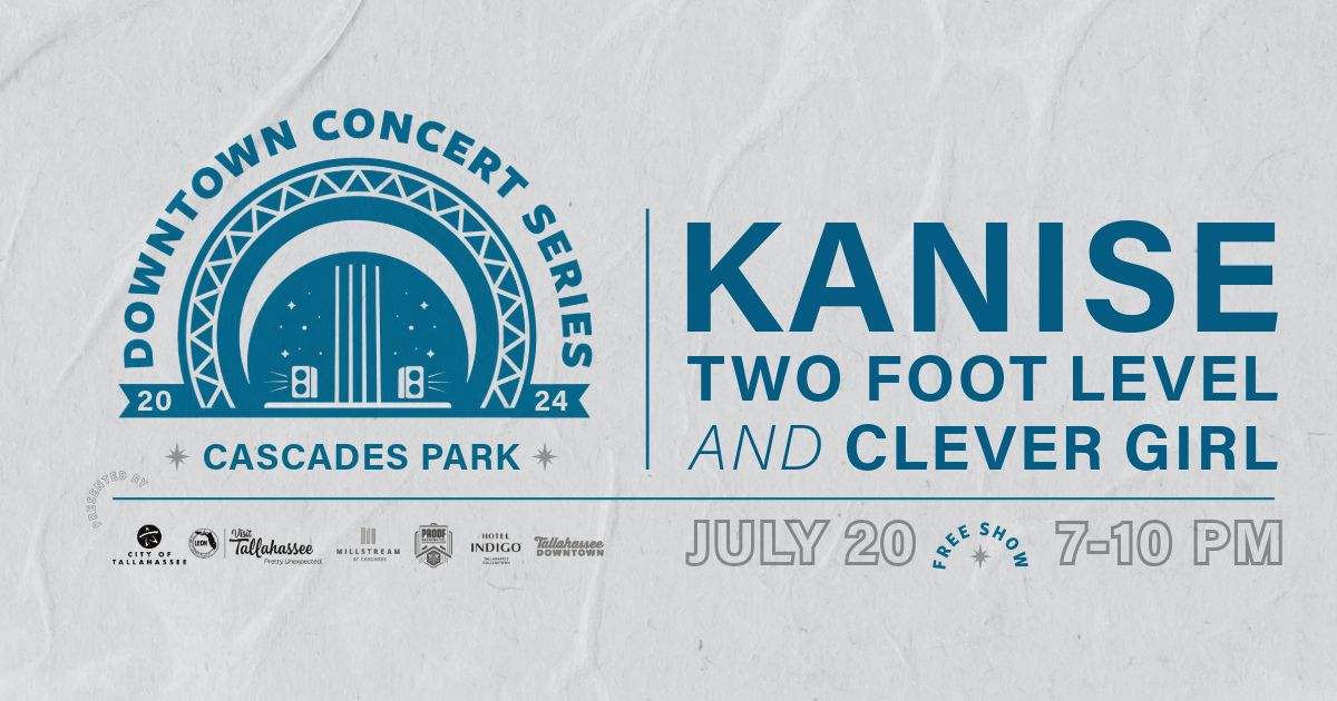 Downtown Concert Series: Kanise, Clever Girl, & Two Foot Level!