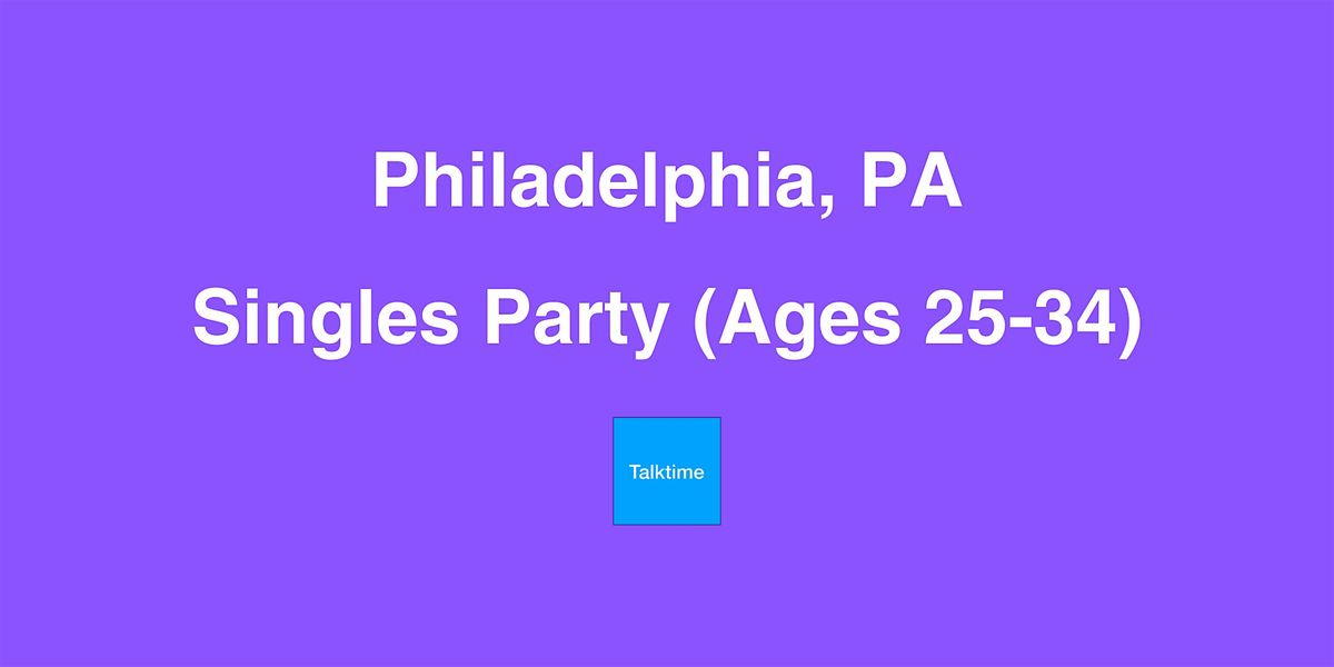 Singles Party (Ages 25-34) - Philadelphia