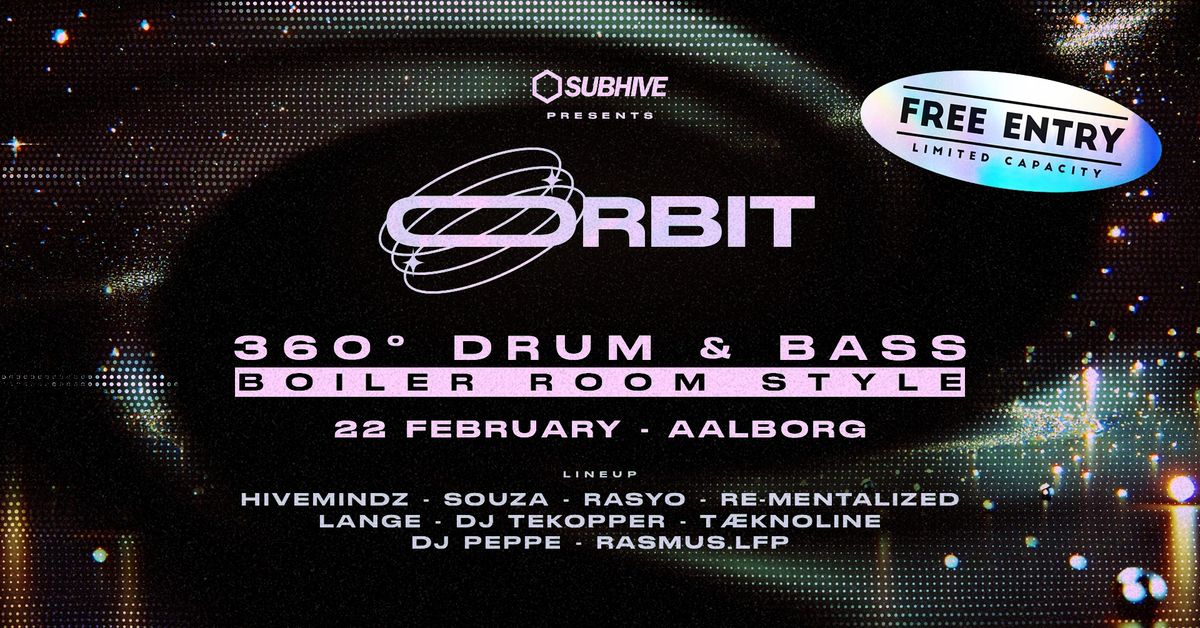 SUBHIVE ORBIT - Boiler Room\/360\u00b0 Drum & Bass Rave - FREE ENTRY