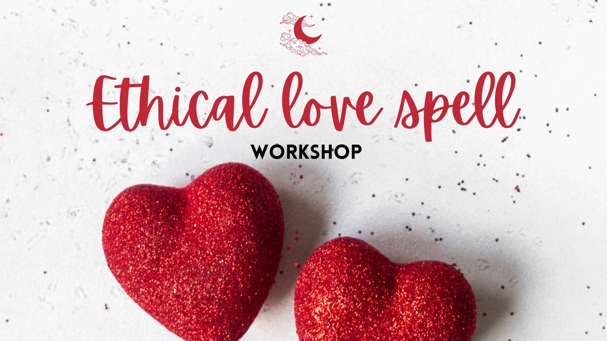 Ethical Love Spell Workshop