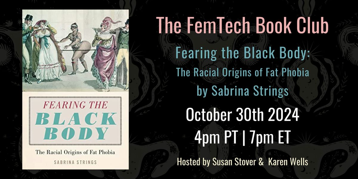 FemTech Book Club - Fearing the Black Body by Sabrina Strings