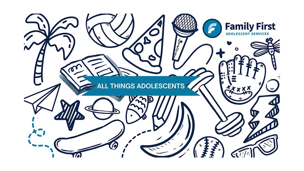 All Things Adolescents