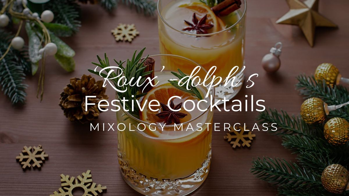 'Roux'-dolph's Festive Cocktails Mixology Masterclass