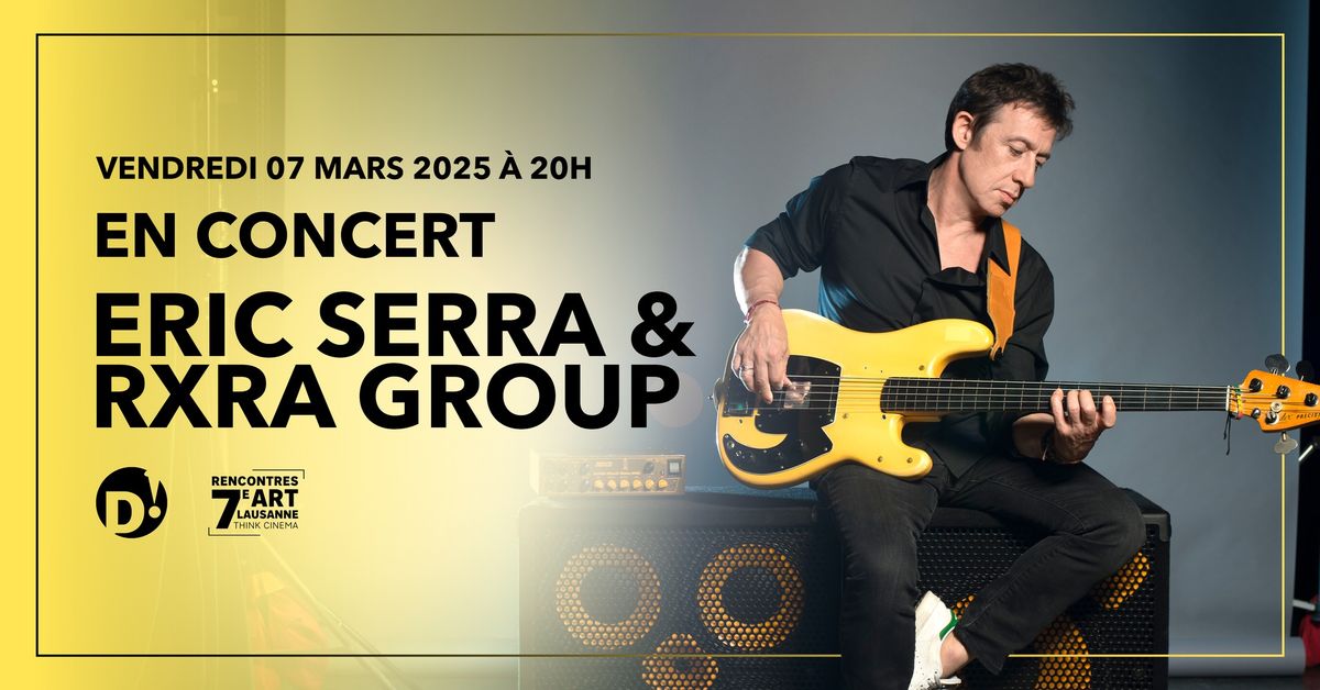 Eric Serra & RXRA GROUP | Concert