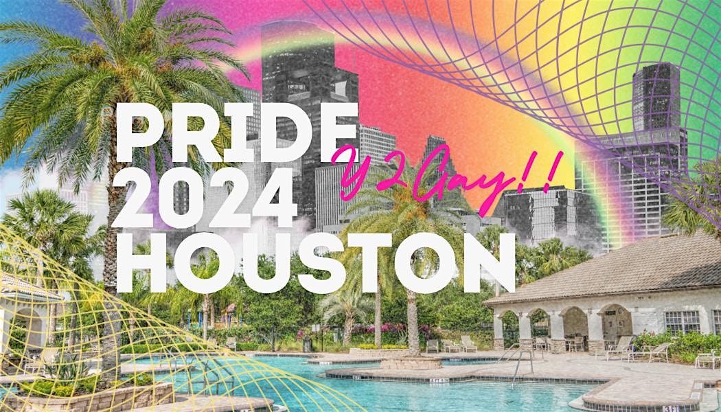 Y2GAY Pride 2024 Pool Party at the Marriott Marquis Houston!