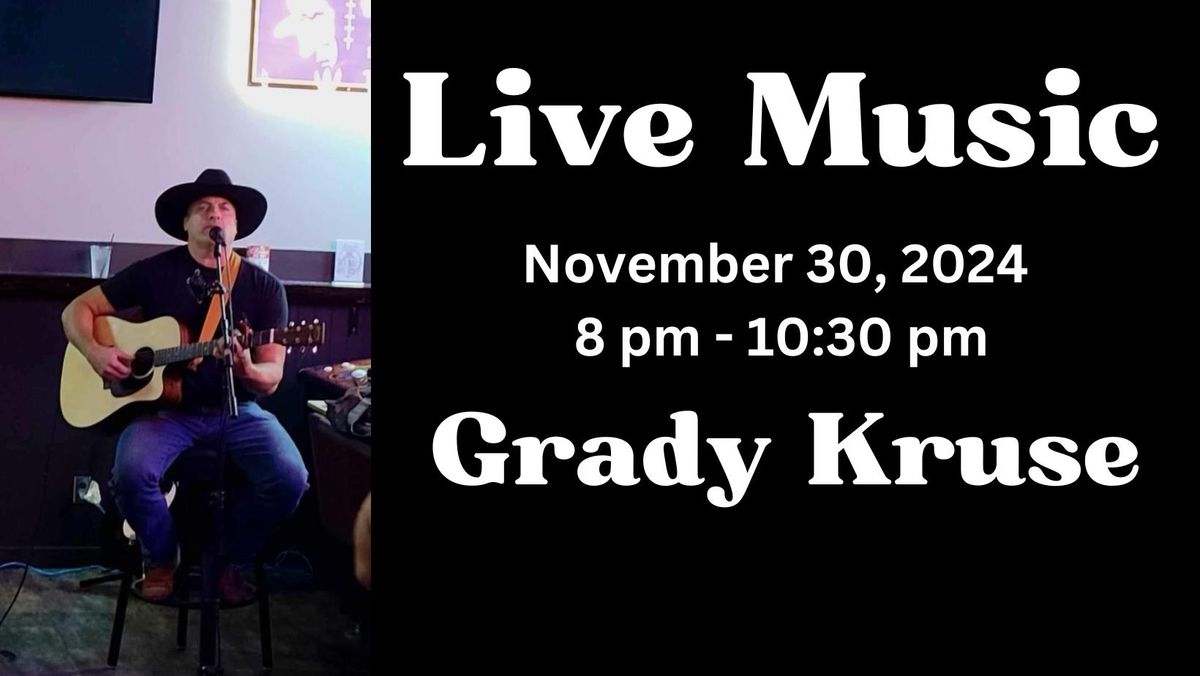 Live Music with Grady Kruse