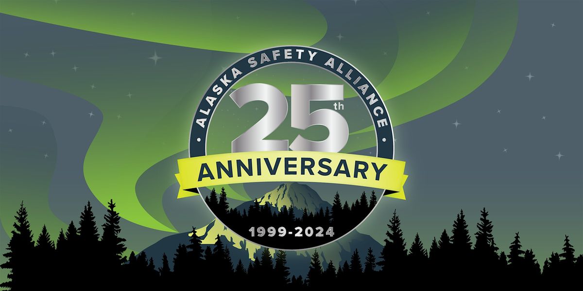 Alaska Safety Alliance's 25th Anniversary Celebration