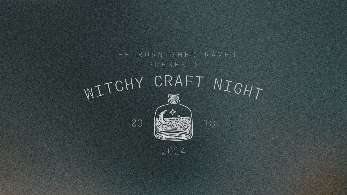 Witchy Craft Night - May 2024