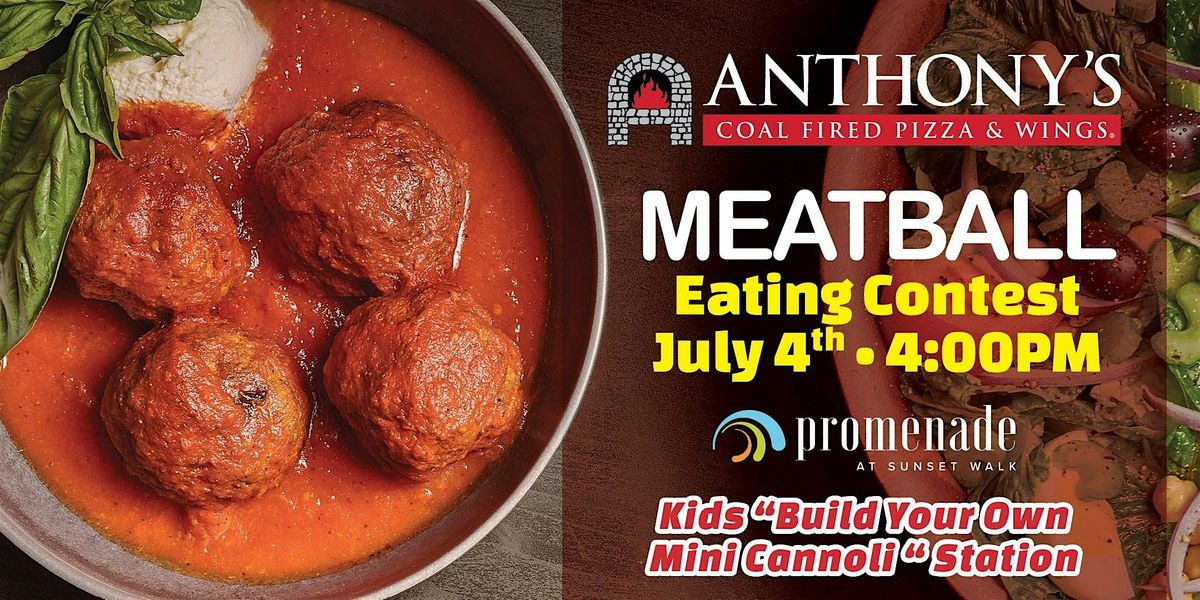 Anthony's Coal Fired Pizza & Wings  4th of July Meatball Eating Contest at Promenade SunsetWalk