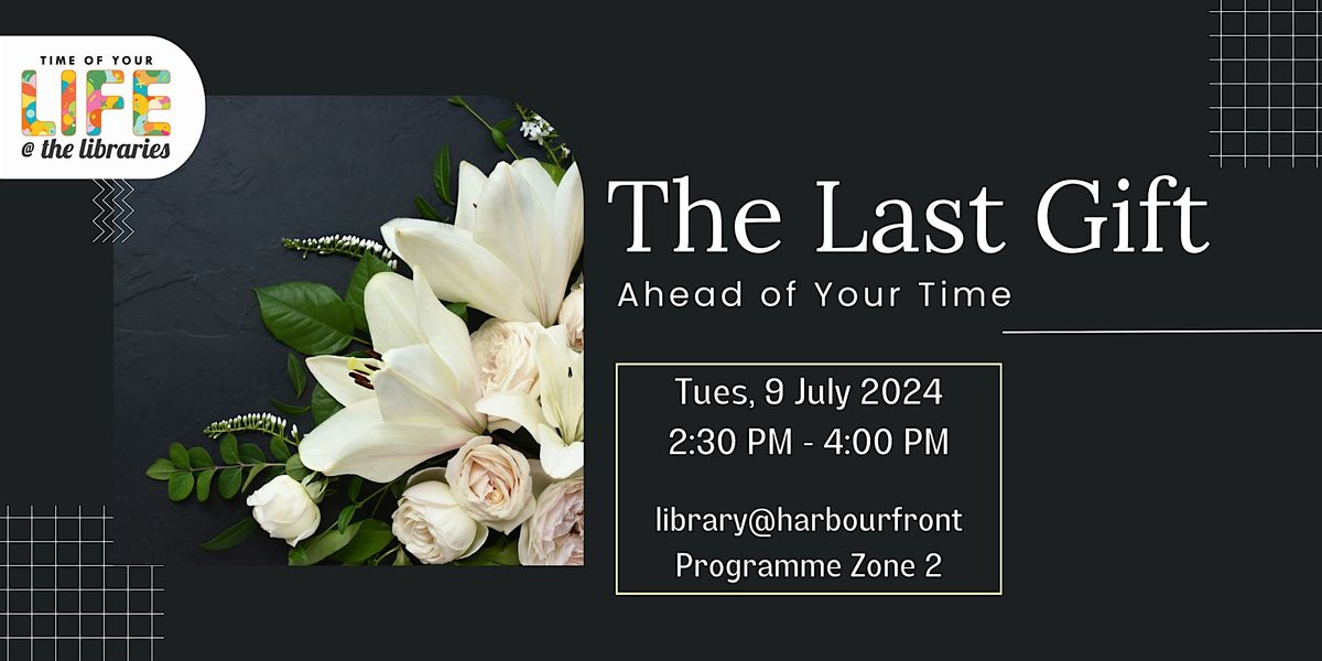 The Last Gift | Ahead of Your Time