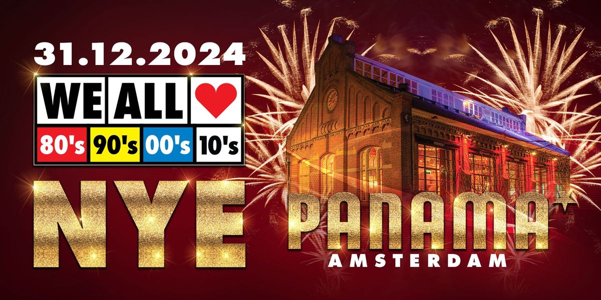 We All Love 80's 90's 00's 10's NYE - Panama - Amsterdam