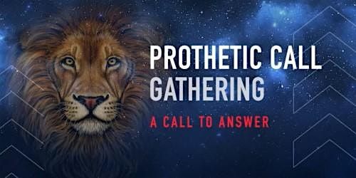 Prophetic Call Gathering!