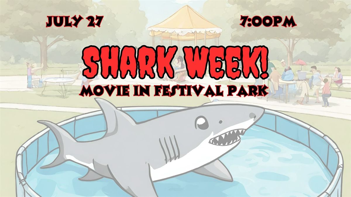 Shark Week Celebration and Movie in Festival Park