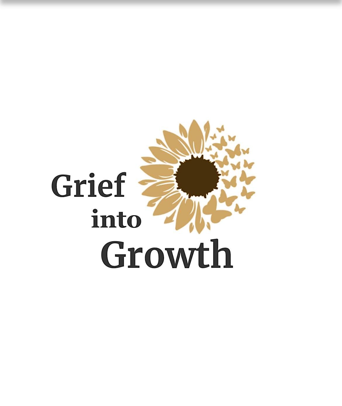 Grief Into Growth