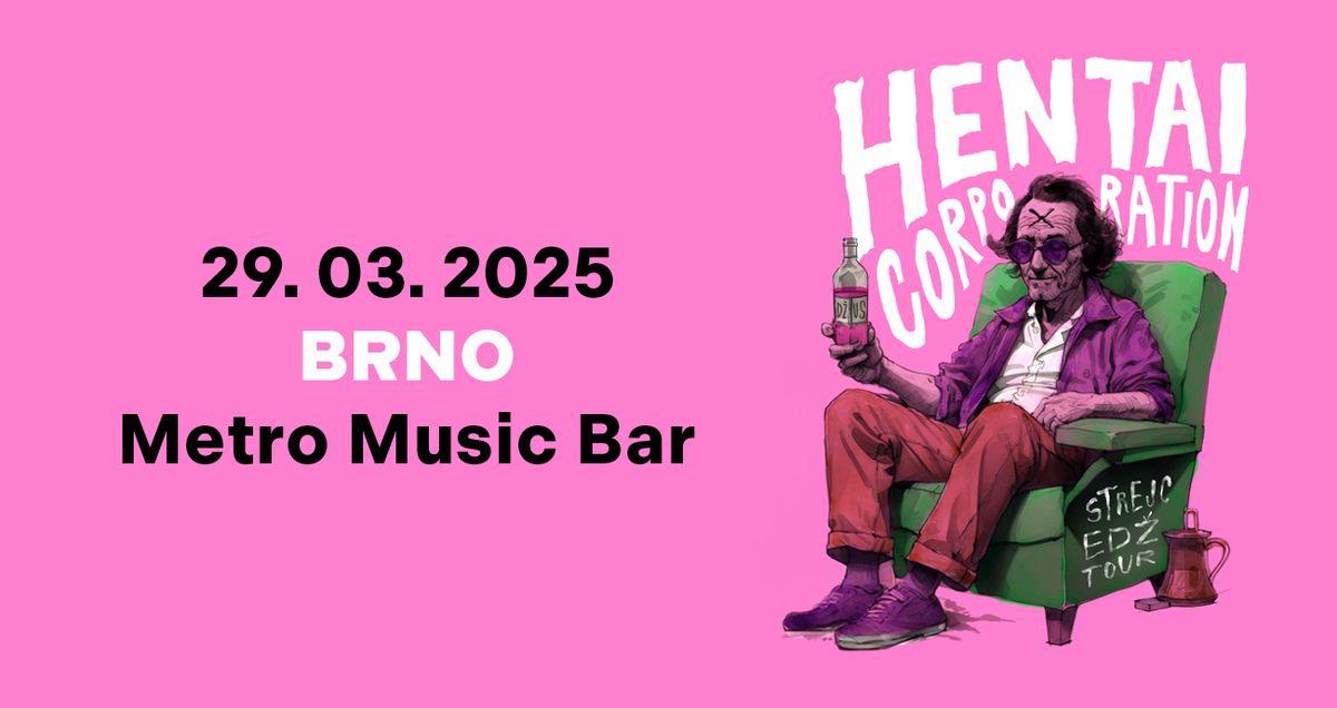 Hentai Corporation - Brno - Metro Music Club