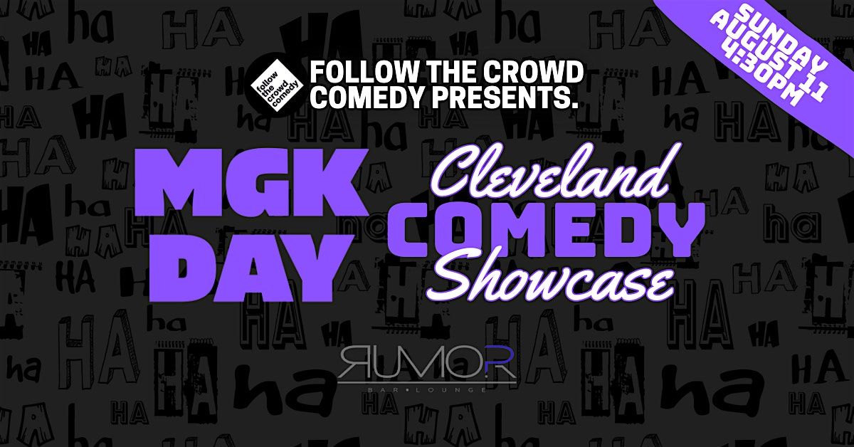 MGK DAY - Cleveland Comedy Showcase