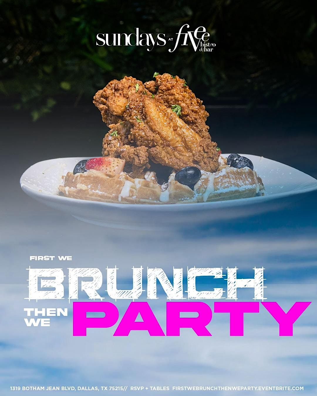 First We Brunch Then We Party At The Fivee Bistro & Bar