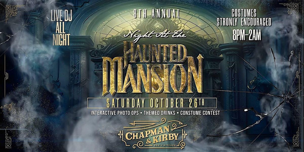 8TH ANNUAL - Night At The Haunted Mansion - Halloween Bash