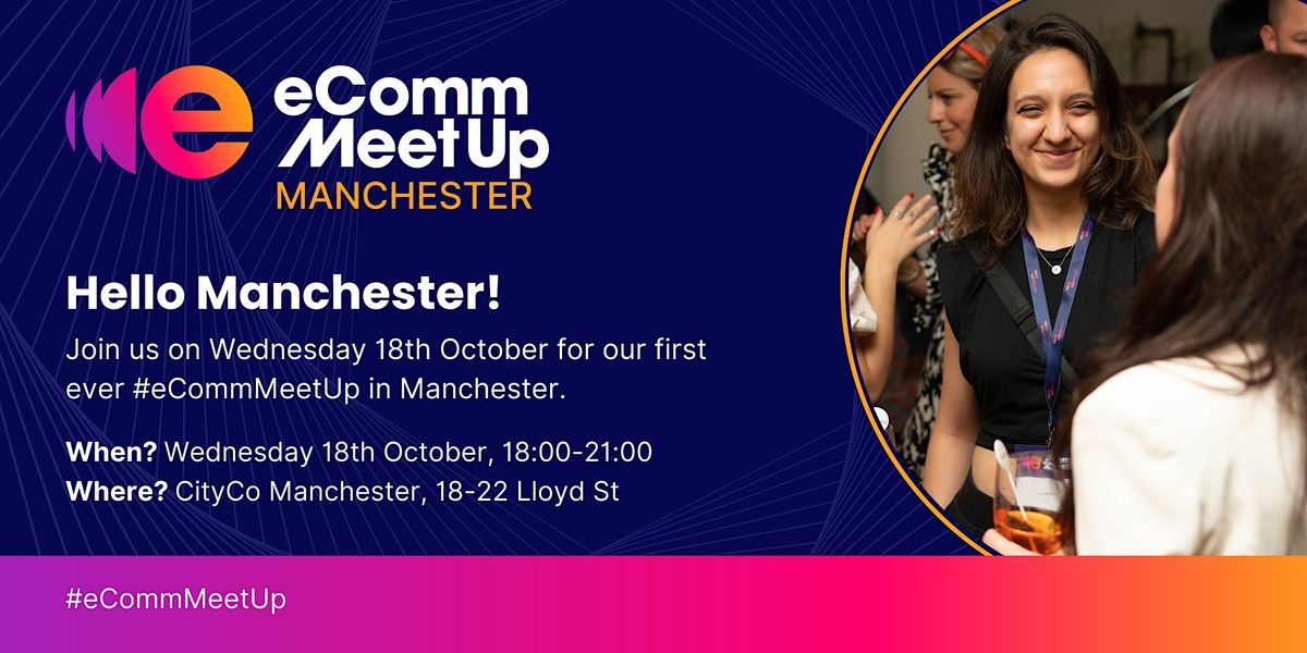 eComm MeetUp  Manchester