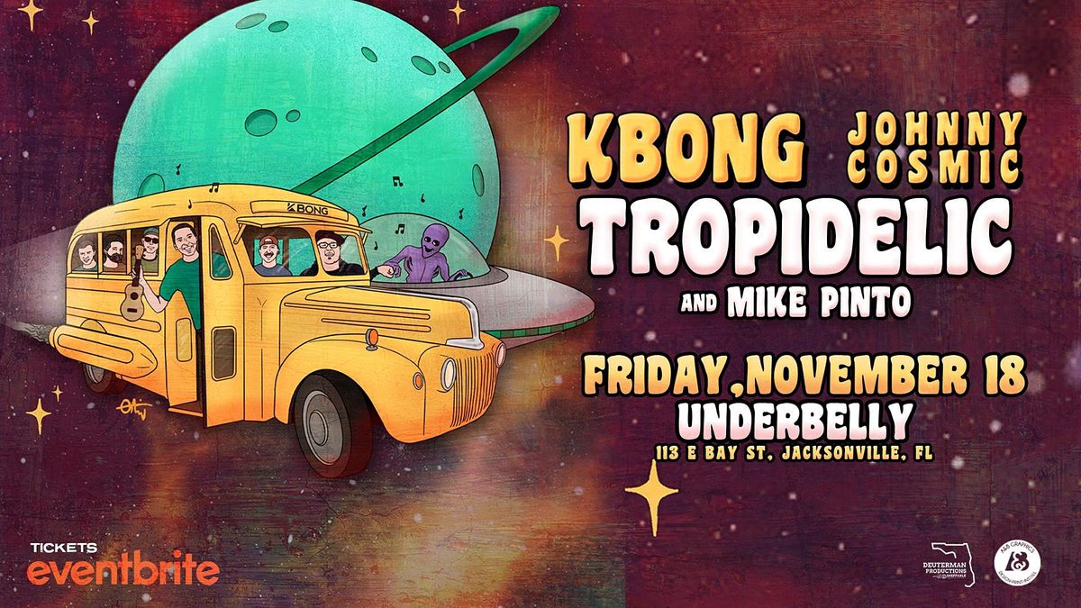 KBONG & Johnny Cosmic + TROPIDELIC w\/ Mike Pinto - Jacksonville